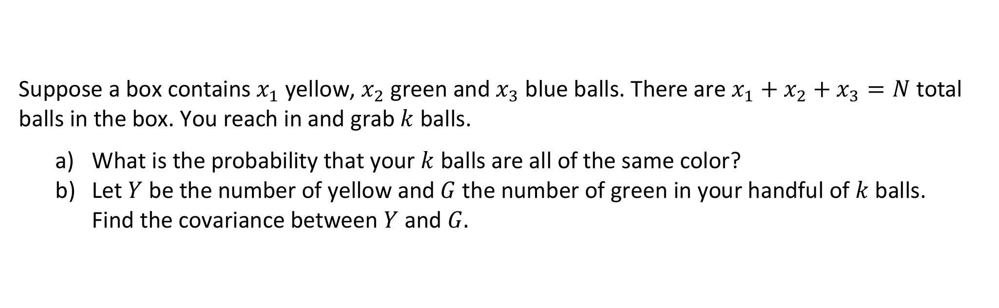 Suppose A Box Contains X1 Yellow X2 Green And X3 Blue Balls There Are X1 X2 X3 N Total Balls In The Box You Rea 1