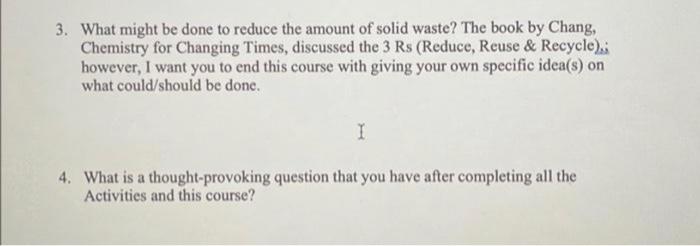 3 What Might Be Done To Reduce The Amount Of Solid Waste The Book By Chang Chemistry For Changing Times Discussed Th 1