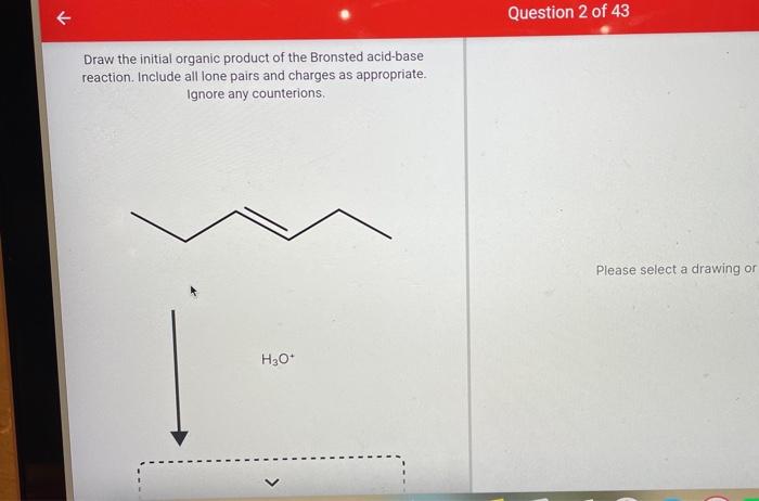 Draw The Organic Product Of The Lewis Acid Base Reaction Shown Below Include All Lone Pairs And Charges As Appropriate 2