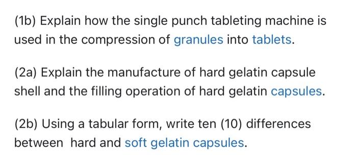 1b Explain How The Single Punch Tableting Machine Is Used In The Compression Of Granules Into Tablets 2a Explain Th 1