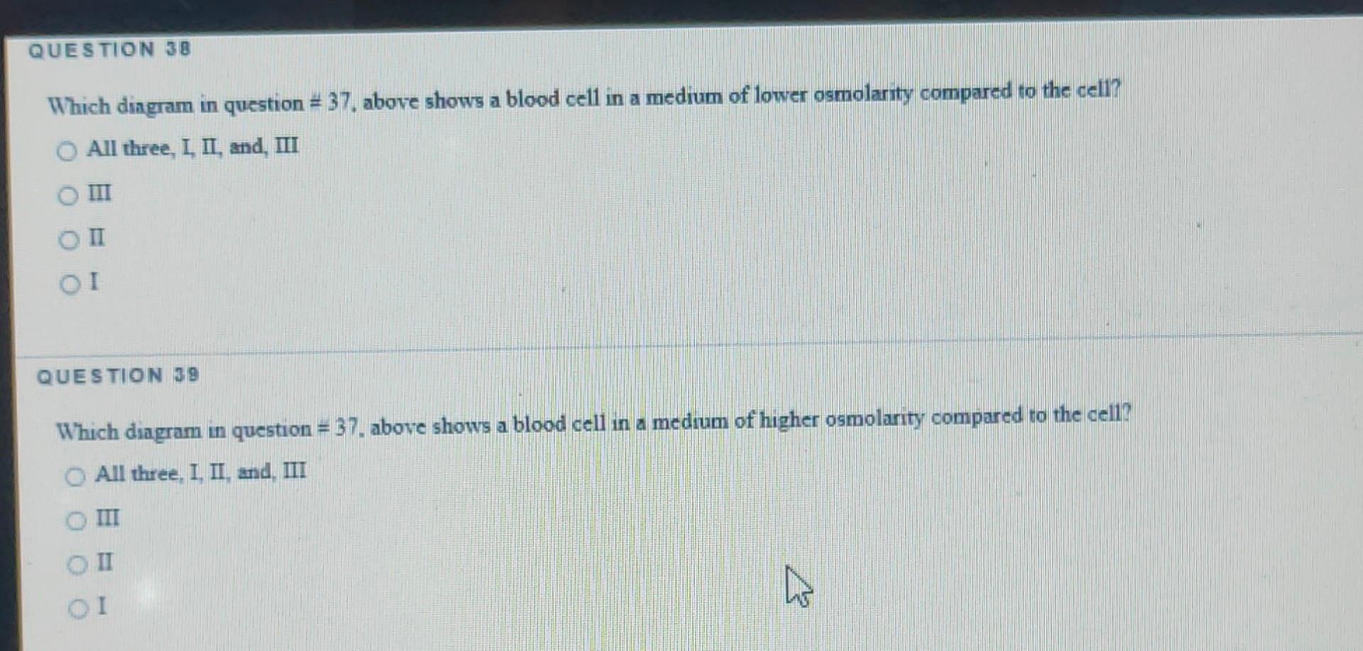 Question 37 Which Diagram Shows A Blood Cell In A Medium Of Same Osmolarity Compared To The Cell Ho H20 H2o H20 1 0 H20 2