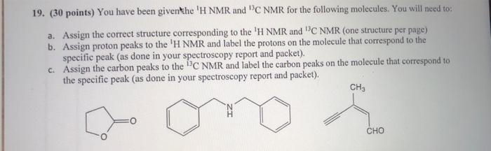 19 30 Points You Have Been Given The H Nmr And C Nmr For The Following Molecules You Will Need To A Assign The Co 1