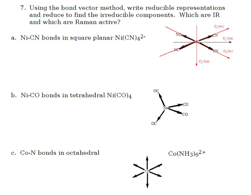 7 Using The Bond Vector Method Write Reducible Representations And Reduce To Find The Irreducible Components Which Ar 1