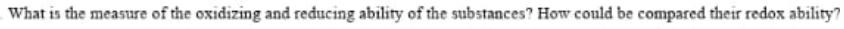 What Is The Measure Of The Oxidizing And Reducing Ability Of The Substances How Could Be Compared Their Redox Ability 1