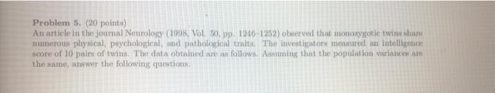 Problem 5 20 Points An Article In The Journal Neurology 1998 Vol 50 Pp 1246 1252 Observed That Monozygotic Twin 1