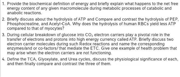 1 Provide The Biochemical Definition Of Energy And Briefly Explain What Happens To The Net Free Energy Content Of Any G 1