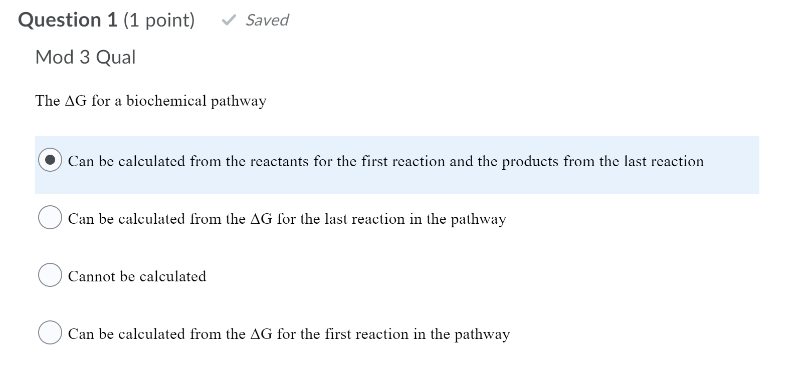 Question 1 1 Point Saved Mod 3 Qual The Ag For A Biochemical Pathway Can Be Calculated From The Reactants For The Firs 1