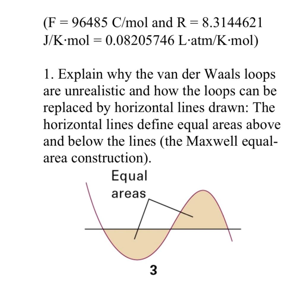 F 96485 C Mol And R 8 3144621 J K Mol 0 08205746 L Atm K Mol 1 Explain Why The Van Der Waals Loops Are Unreali 1