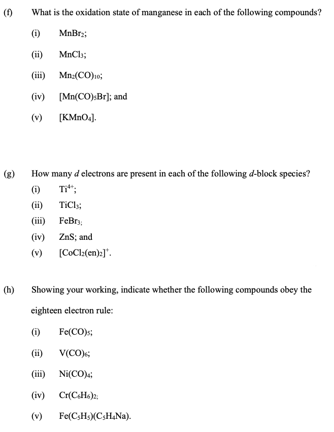 F What Is The Oxidation State Of Manganese In Each Of The Following Compounds 1 Mnbr2 Ii Mncl3 Iii Mnz Co 10 1