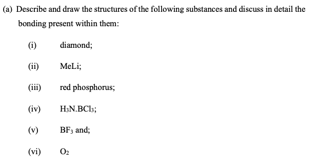 A Describe And Draw The Structures Of The Following Substances And Discuss In Detail The Bonding Present Within Them 1