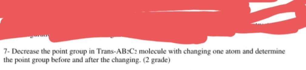 7 Decrease The Point Group In Trans Ab2c Molecule With Changing One Atom And Determine The Point Group Before And After 1