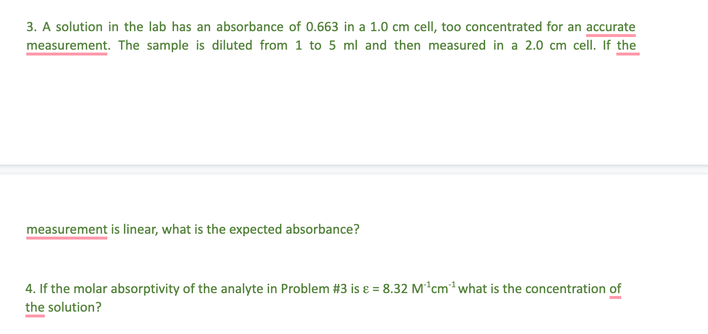 3 A Solution In The Lab Has An Absorbance Of 0 663 In A 1 0 Cm Cell Too Concentrated For An Accurate Measurement The 1