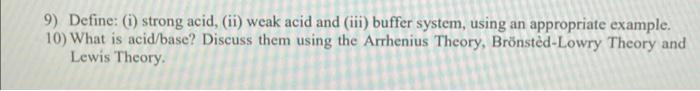 9 Define I Strong Acid Ii Weak Acid And Iii Buffer System Using An Appropriate Example 10 What Is Acid Base 1