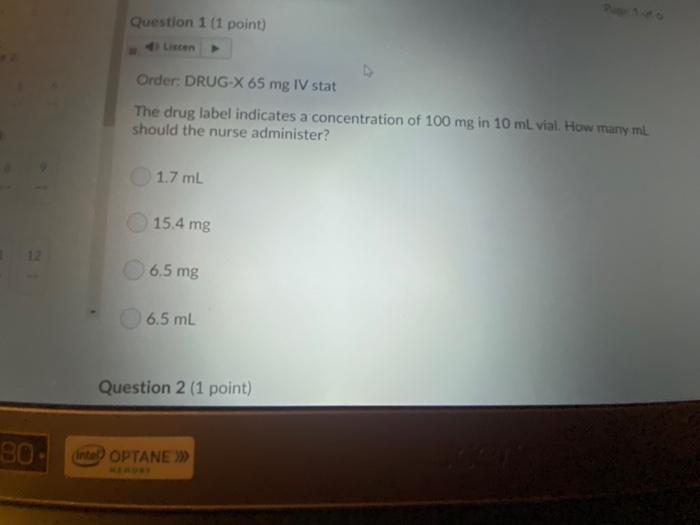 Question 1 1 Point Order Drug X 65 Mg Iv Stat The Drug Label Indicates A Concentration Of 100 Mg In 10 Ml Vial How M 1