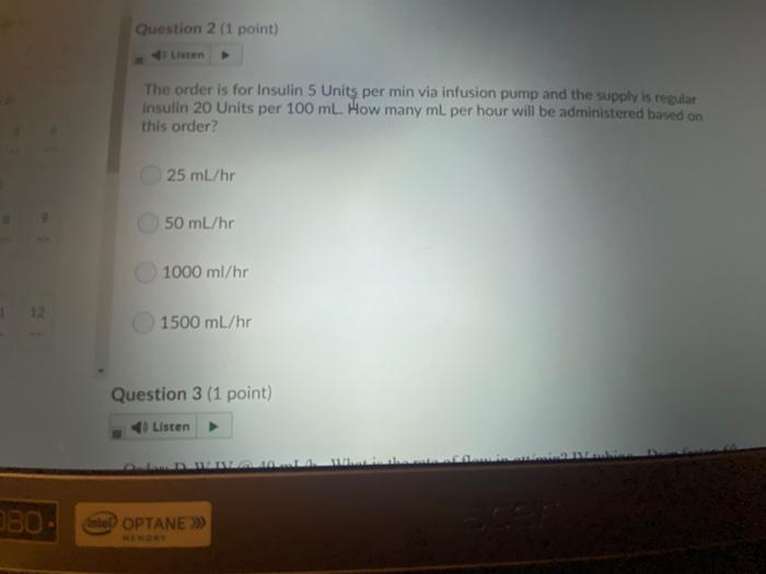 Question 2 1 Point Ten The Order Is For Insulin 5 Units Per Min Via Infusion Pump And The Supply Is Regular Insulin 20 1