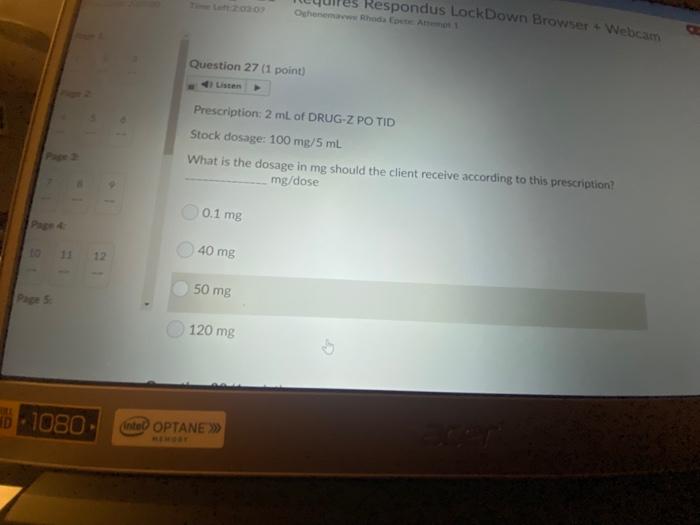 Respondus Lockdown Browser Webcam Oghenemahdot A1 Question 27 1 Point Prescription 2 Ml Of Drug Z Po Tid Stock Dosage 1