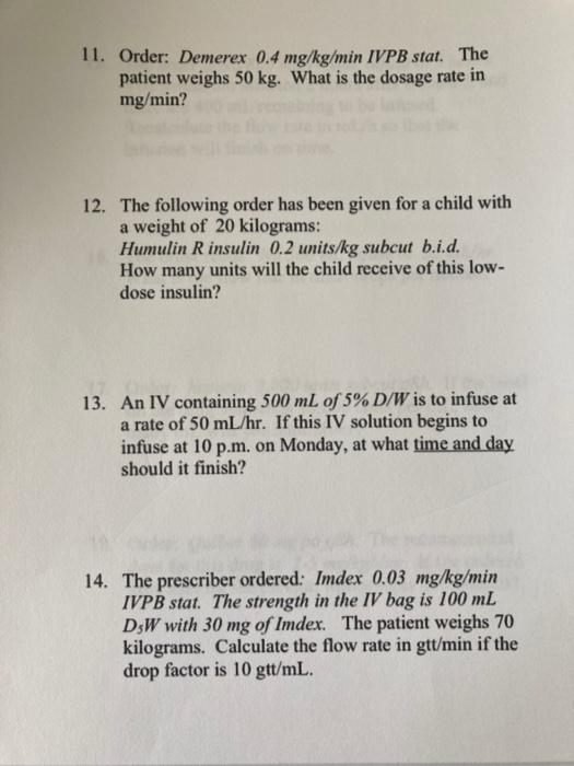 11 Order Demerex 0 4 Mg Kg Min Ivpb Stat The Patient Weighs 50 Kg What Is The Dosage Rate In Mg Min A 12 The Follo 1
