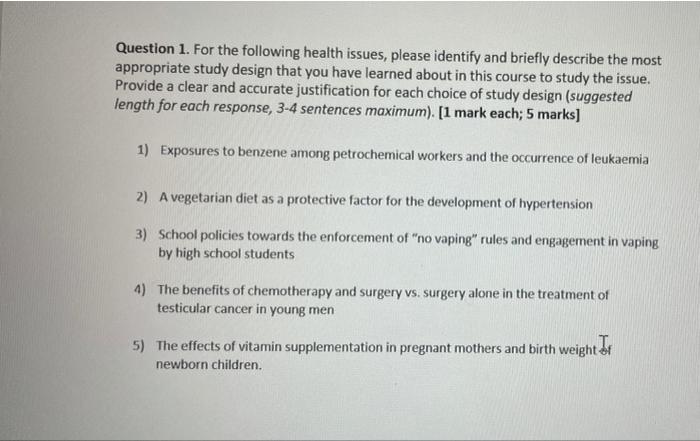 Question 1 For The Following Health Issues Please Identify And Briefly Describe The Most Appropriate Study Design That 1