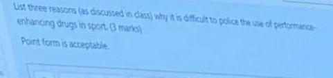 List Three Reasons As Discussed In Class Why Is It To Police Trenta Enhancing Drugs In Sport3 Mars Point Form Is Accepta 1