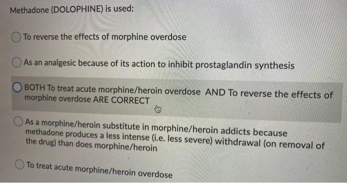 Methadone Dolophine Is Used To Reverse The Effects Of Morphine Overdose As An Analgesic Because Of Its Action To Inhi 1