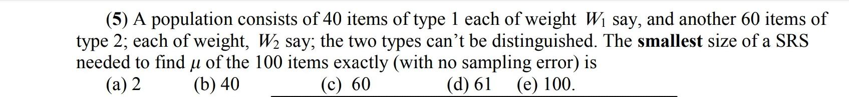 5 A Population Consists Of 40 Items Of Type 1 Each Of Weight W Say And Another 60 Items Of Type 2 Each Of Weight W2 1