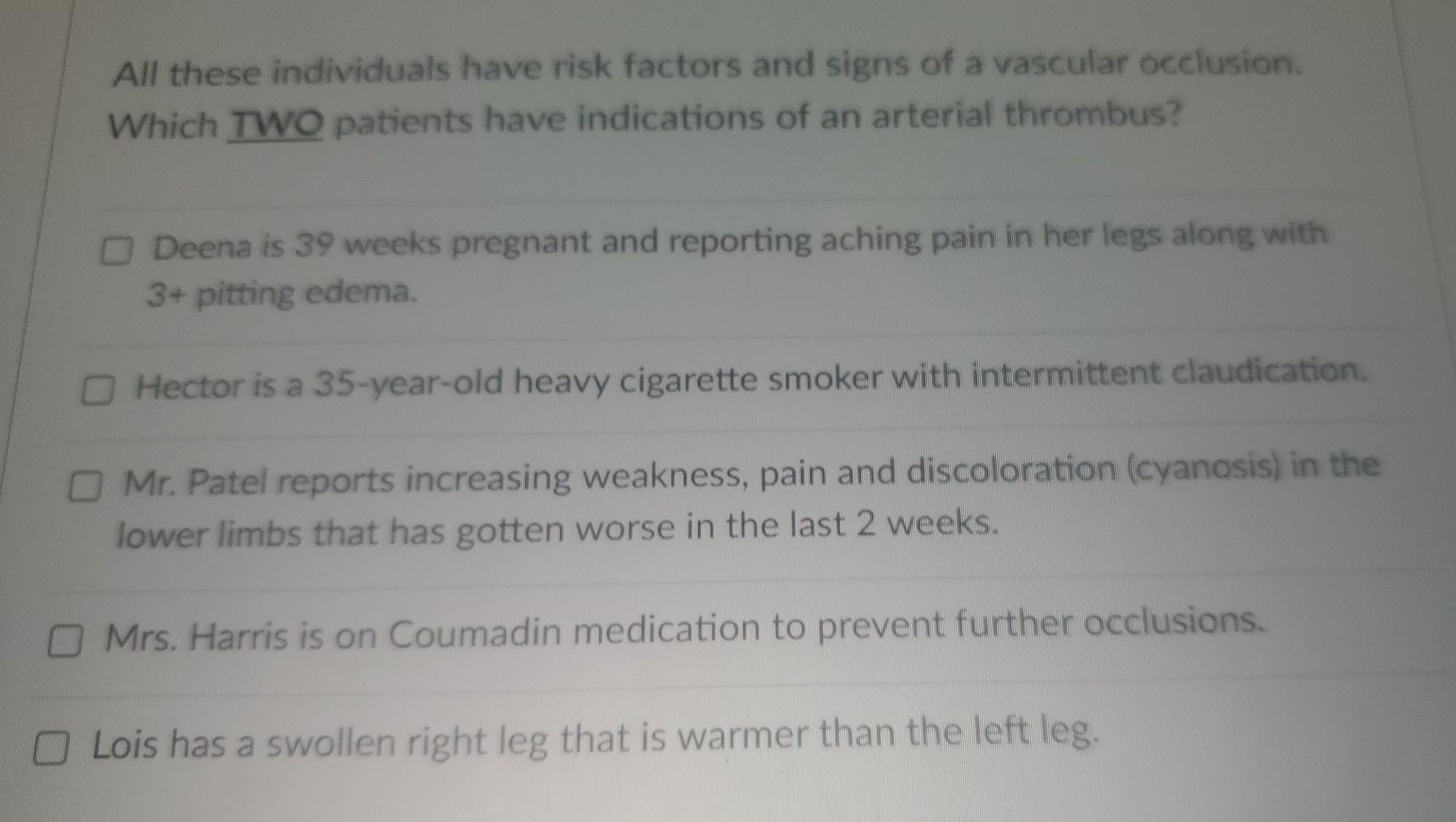 All These Individuals Have Risk Factors And Signs Of A Vascular Occlusion Which Two Patients Have Indications Of An Art 1