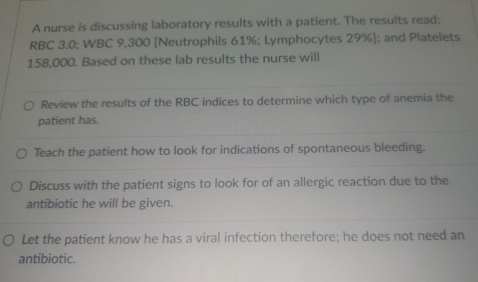 A Nurse Is Discussing Laboratory Results With A Patient The Results Read Rbc 3 0 Wbc 9 300 Neutrophils 61 Lymphocy 1