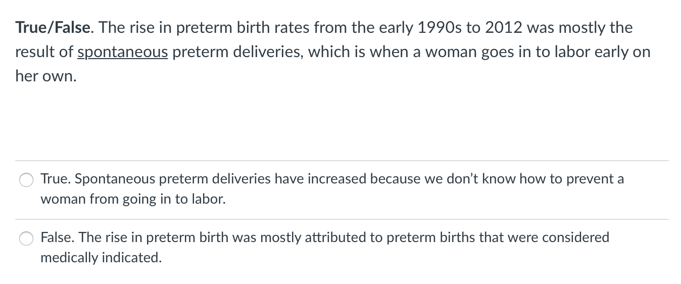 True False The Rise In Preterm Birth Rates From The Early 1990s To 2012 Was Mostly The Result Of Spontaneous Preterm De 1