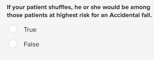 Patients Identified As At Risk Of Falling Are The Most Likely To Suffer An Unanticipated Physiological Fall True Fals 3