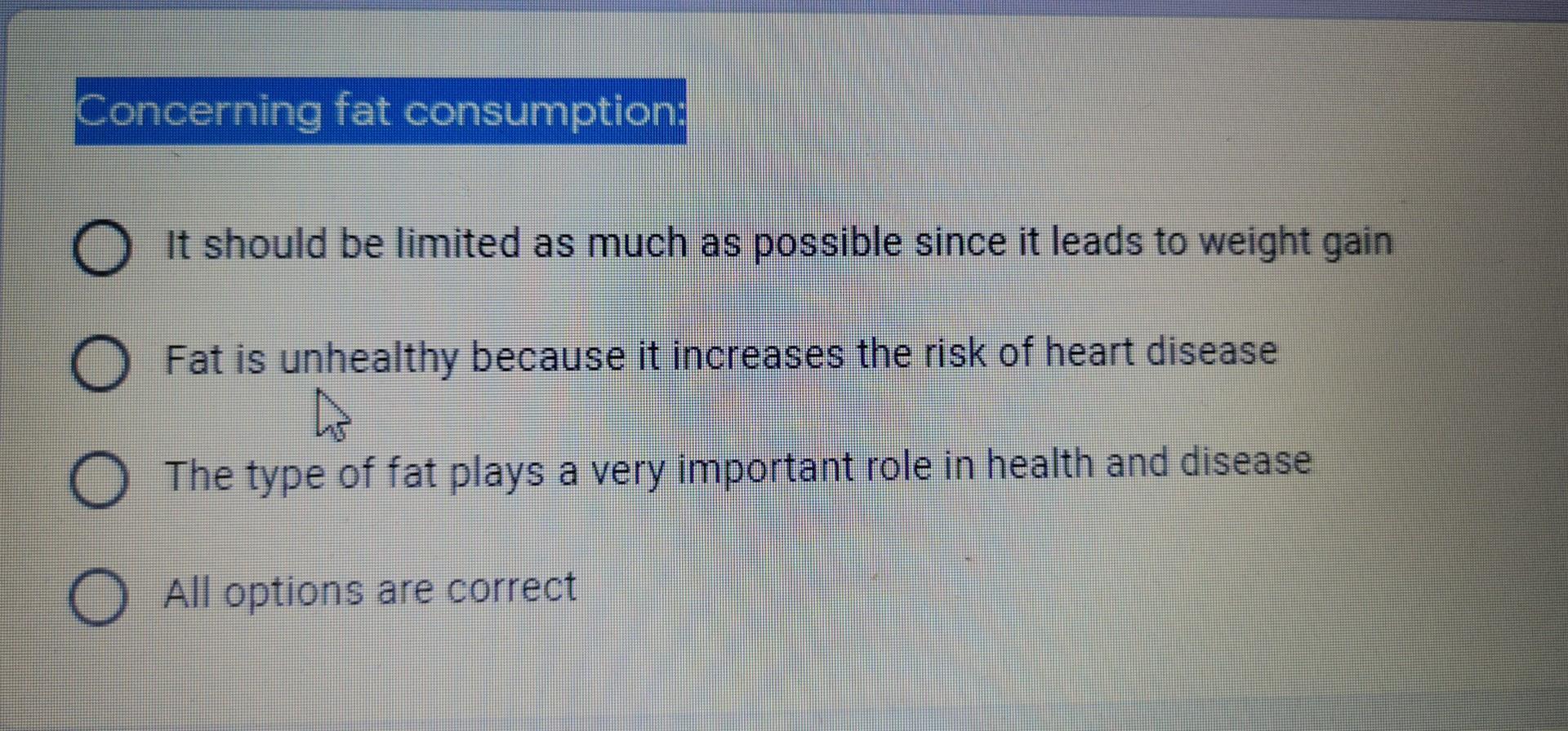 Concerning Fat Consumption It Should Be Limited As Much As Possible Since It Leads To Weight Gain Fat Is Unhealthy Beca 1