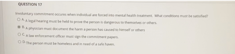 Question 17 Involuntary Commitment Occures When Individual Are Forced Into Mental Health Treatment What Conditions Must 1