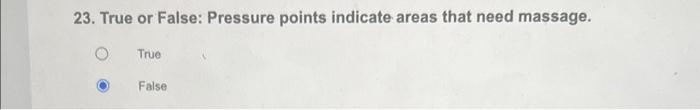 23 True Or False Pressure Points Indicate Areas That Need Massage True False 1