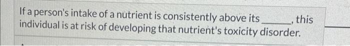 If A Person S Intake Of A Nutrient Is Consistently Above Its This Individual Is At Risk Of Developing That Nutrient S To 1