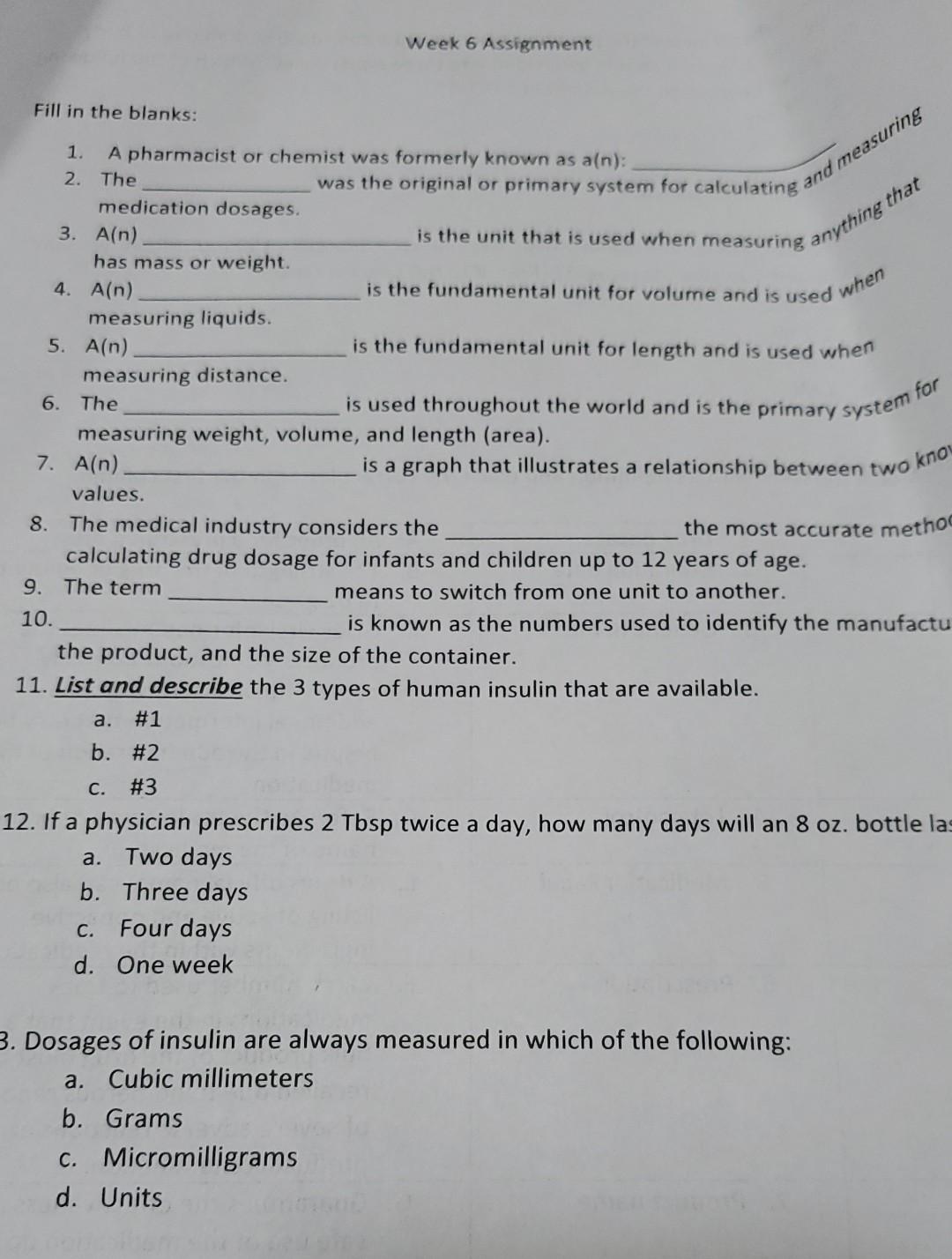 Week 6 Assignment Fill In The Blanks And Measuring For 1 A Pharmacist Or Chemist Was Formerly Known As A N 2 The Wa 1