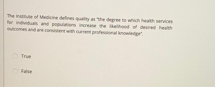The Institute Of Medicine Defines Quality As The Degree To Which Health Services For Individuals And Populations Increa 1