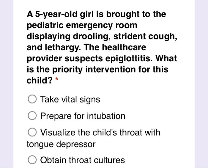 A 5 Year Old Girl Is Brought To The Pediatric Emergency Room Displaying Drooling Strident Cough And Lethargy The Heal 1