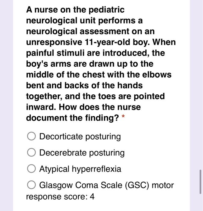A Nurse On The Pediatric Neurological Unit Performs A Neurological Assessment On An Unresponsive 11 Year Old Boy When P 1