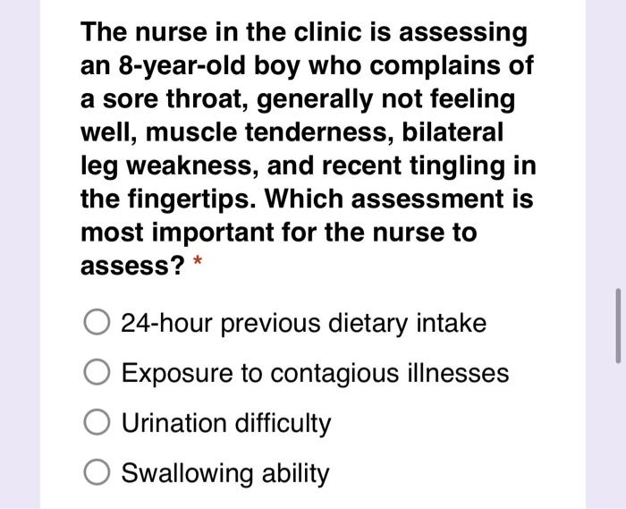 The Nurse In The Clinic Is Assessing An 8 Year Old Boy Who Complains Of A Sore Throat Generally Not Feeling Well Muscl 1