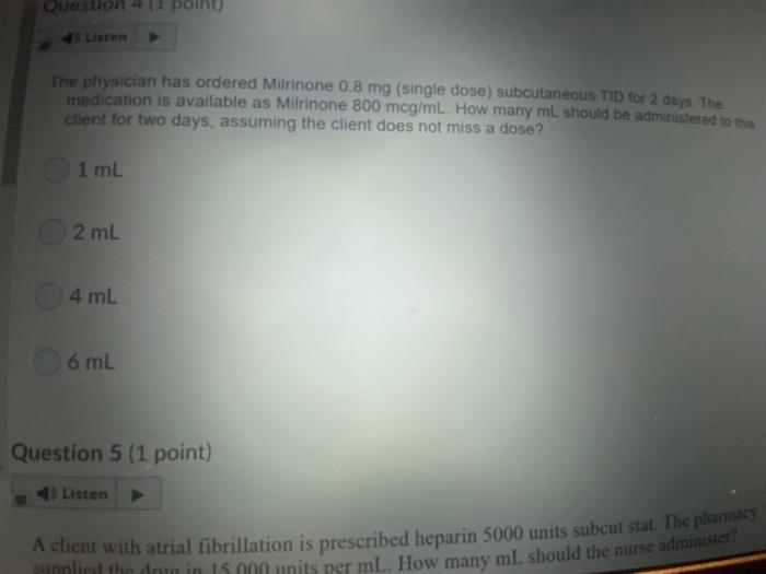 Question Point Listen The Physician Has Ordered Milrinone 0 8 Mg Single Dose Subcutaneous Tid For 2 Days The Medicati 1