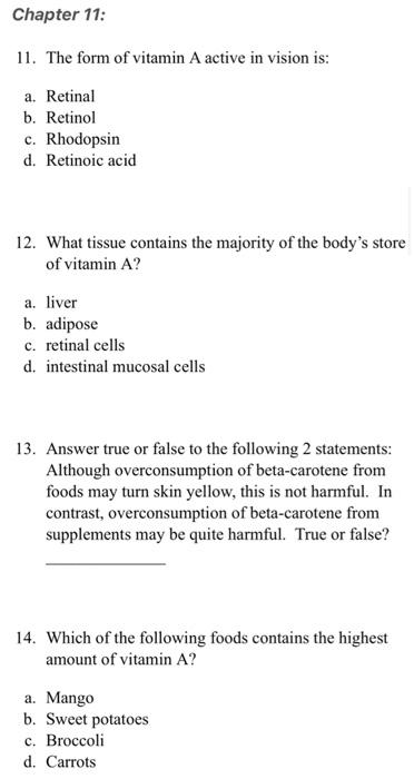 Chapter 11 11 The Form Of Vitamin A Active In Vision Is A Retinal B Retinol C Rhodopsin D Retinoic Acid 12 What 1
