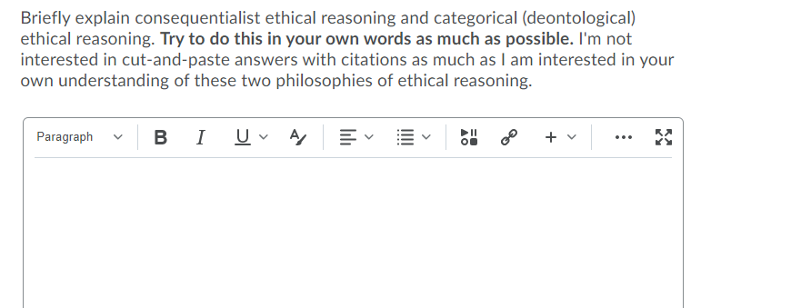 Briefly Explain Consequentialist Ethical Reasoning And Categorical Deontological Ethical Reasoning Try To Do This In 1