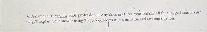 6 A Parent Asks You The Hdf Professional Why Does My Three Year Old Say All Four Legged Animals Are Dogs Explain Your 1