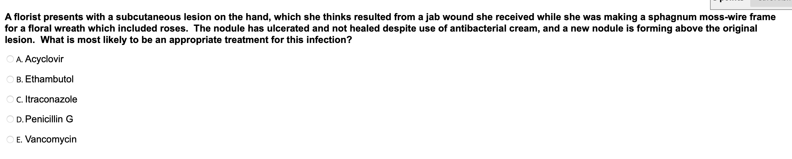 A Florist Presents With A Subcutaneous Lesion On The Hand Which She Thinks Resulted From A Jab Wound She Received While 1