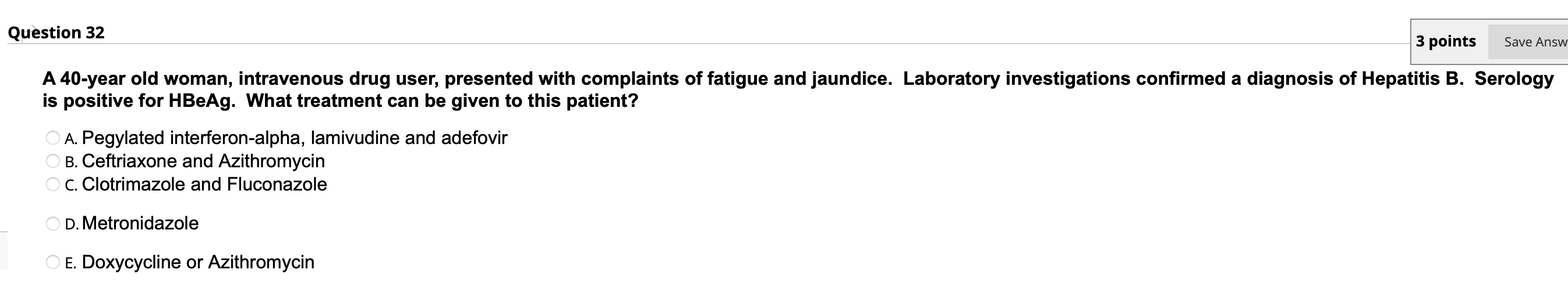 Question 32 3 Points Save Answ A 40 Year Old Woman Intravenous Drug User Presented With Complaints Of Fatigue And Jaun 1