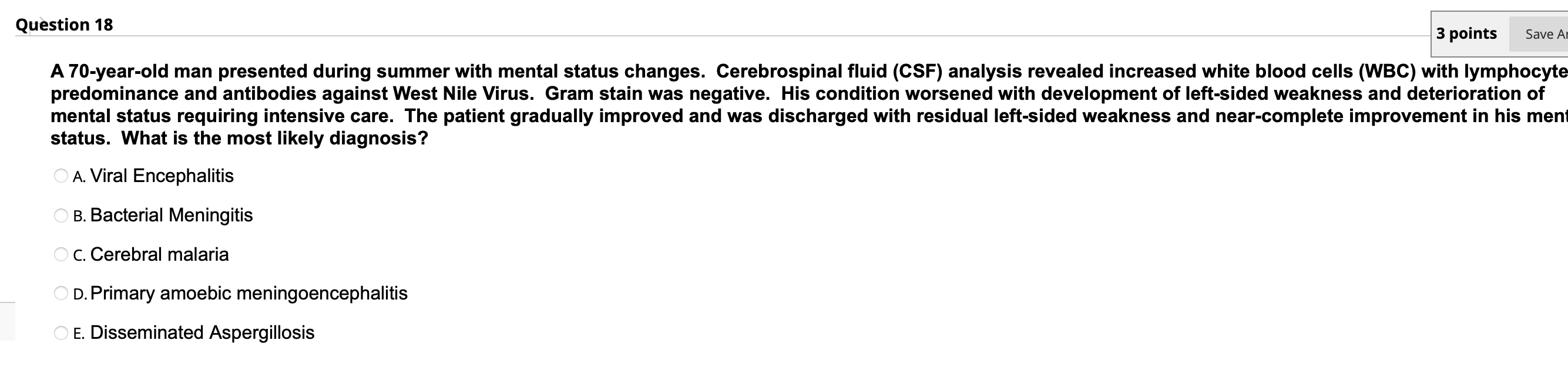 Question 18 3 Points Save Ar A 70 Year Old Man Presented During Summer With Mental Status Changes Cerebrospinal Fluid 1