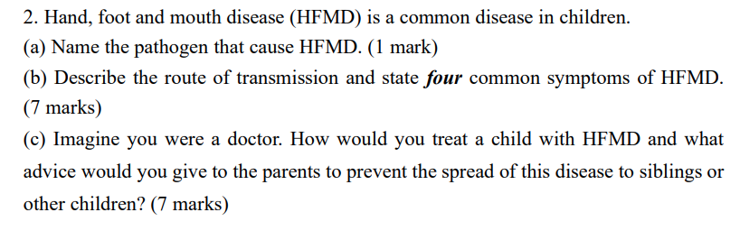 2 Hand Foot And Mouth Disease Hfmd Is A Common Disease In Children A Name The Pathogen That Cause Hfmd 1 Mark 1