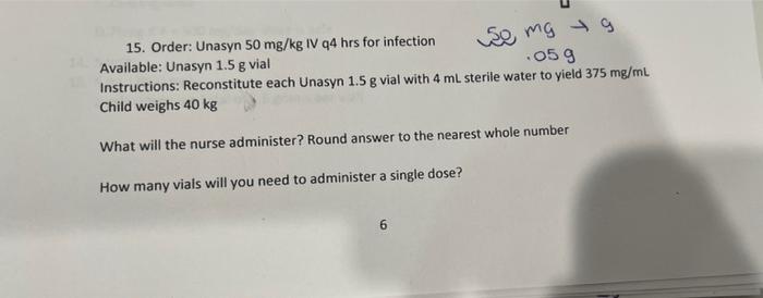 Se Mga 059 15 Order Unasyn 50 Mg Kg Iv 24 Hrs For Infection Available Unasyn 1 5 G Vial Instructions Reconstitute Ea 1