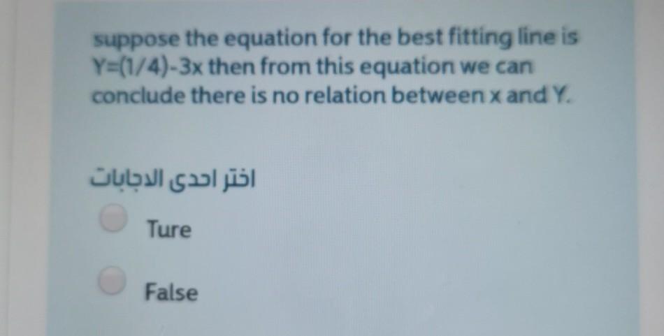 Suppose The Equation For The Best Fitting Line Is Y 1 4 3x Then From This Equation We Can Conclude There Is No Relatio 1