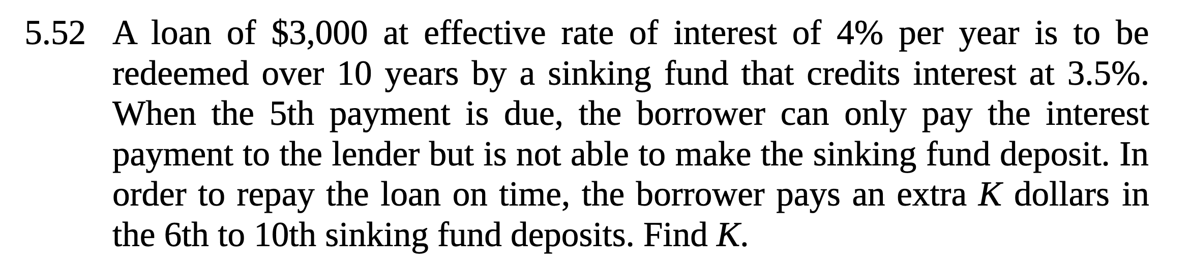 5 52 A Loan Of 3 000 At Effective Rate Of Interest Of 4 Per Year Is To Be Redeemed Over 10 Years By A Sinking Fund Tha 1