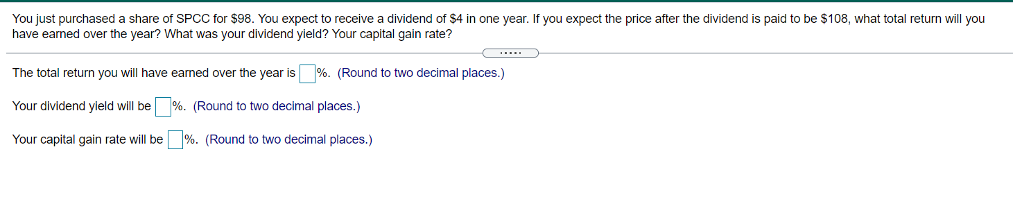 You Just Purchased A Share Of Spcc For 98 You Expect To Receive A Dividend Of 4 In One Year If You Expect The Price 1